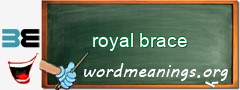 WordMeaning blackboard for royal brace
